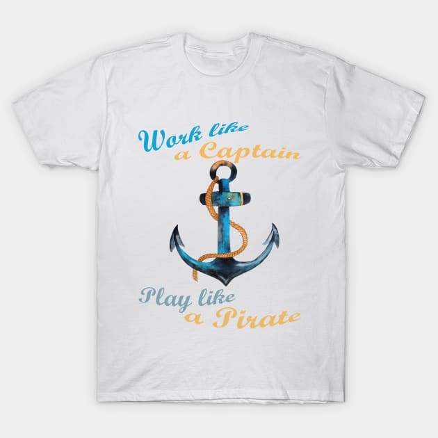 Work like a captain play like a pirate T-Shirt by TimberleeEU